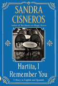 Martita, I Remember You/Martita, te recuerdo: A Story in English and Spanish by Sandra Cisneros