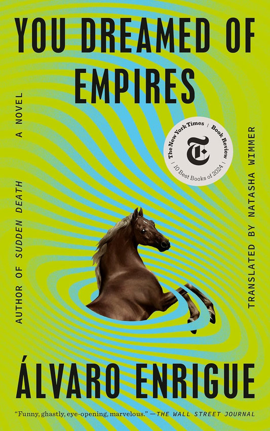 You Dreamed of Empires: A Novel by Álvaro Enrigue