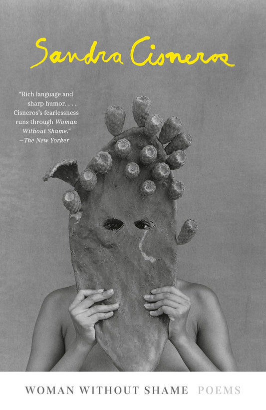 Woman Without Shame: Poems by Sandra Cisneros