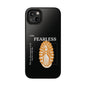 Fearless Impact-Resistant Phone Case, Protective Cover, Inspirational Gift, Unique Design, Motivational Cell Phone Case