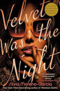 Velvet Was the Night by Silvia Moreno-Garcia