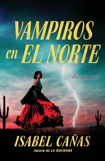 Vampires of El Norte by Isabel Cañas