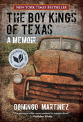 Boy Kings of Texas: A Memoir by Domingo Martinez