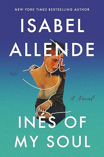 Inés of My Soul by Isabel Allende