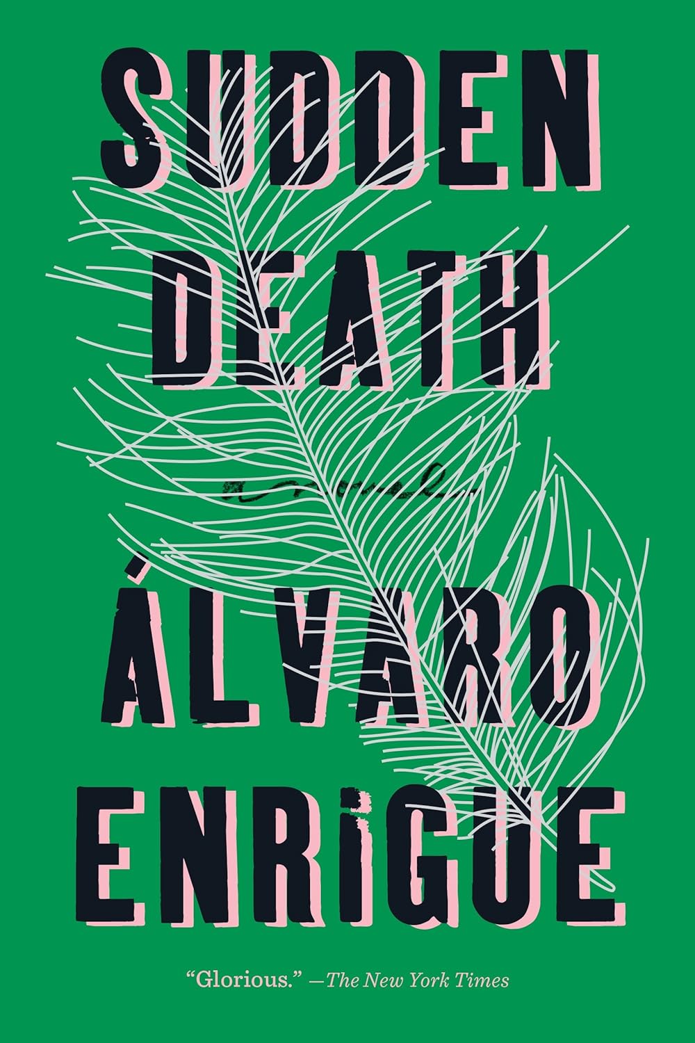 Sudden Death: A Novel by Álvaro Enrigue