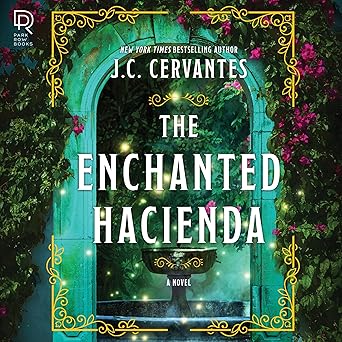 The Enchanted Hacienda by J.C. Cervantes