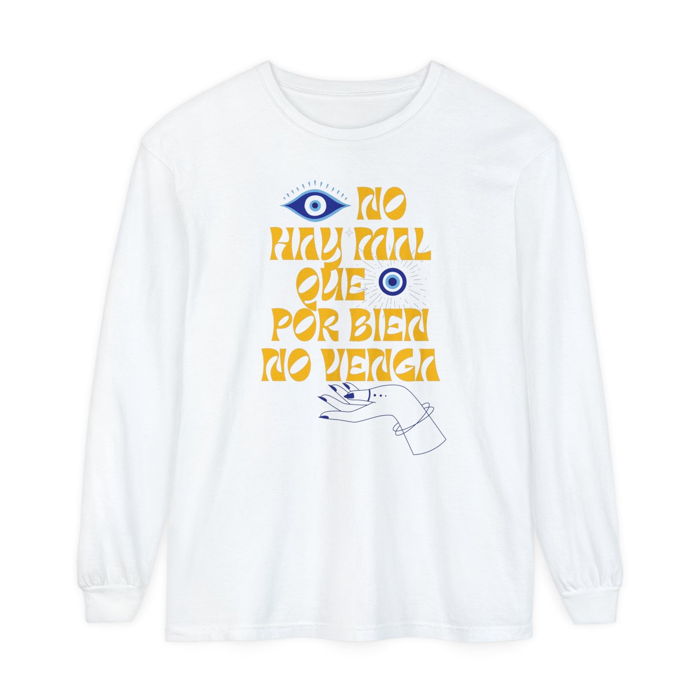 Long Sleeve T-Shirt with 'ojo' Design - No Hay Mal Que Por Bien No Venga