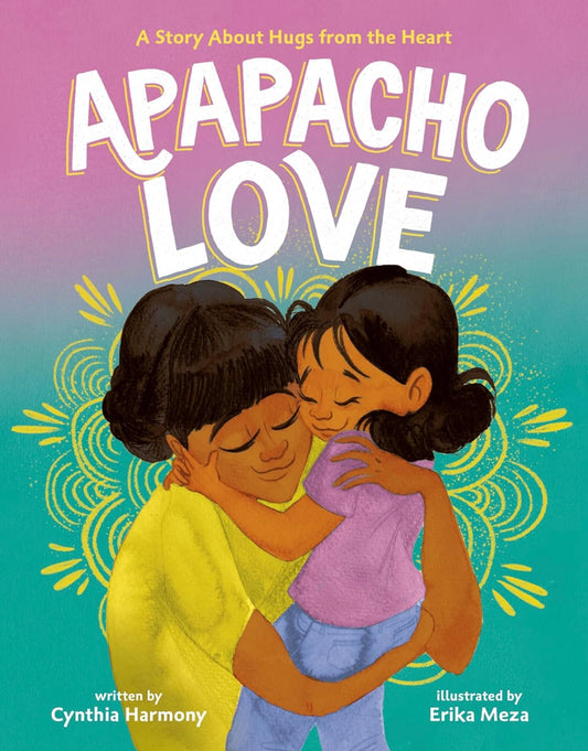 Apapacho Love by Cynthia Harmony