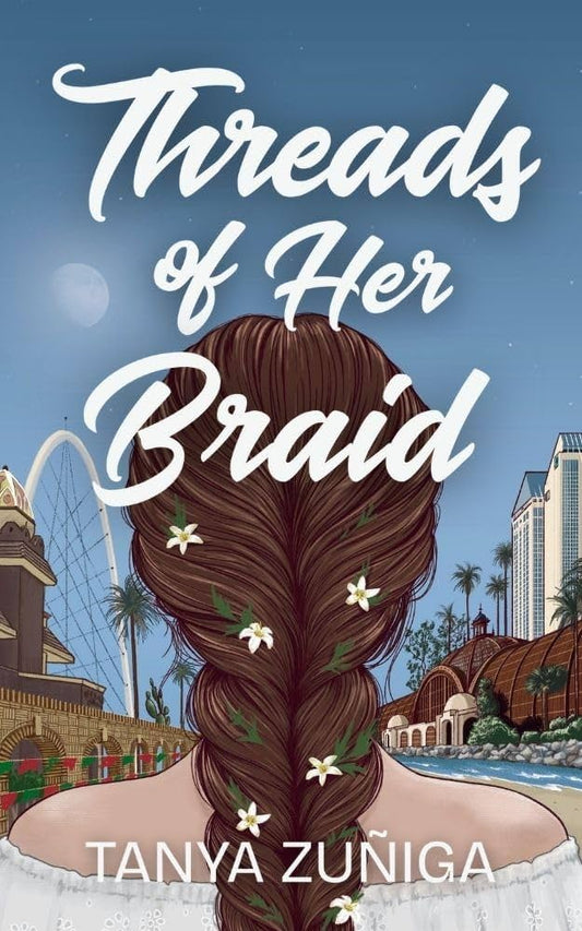 Threads of Her Braid by Tanya Zuñiga
