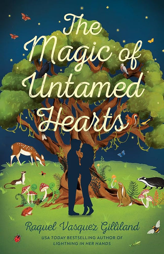 The Magic of Untamed Hearts by Raquel Vásquez Gilliland