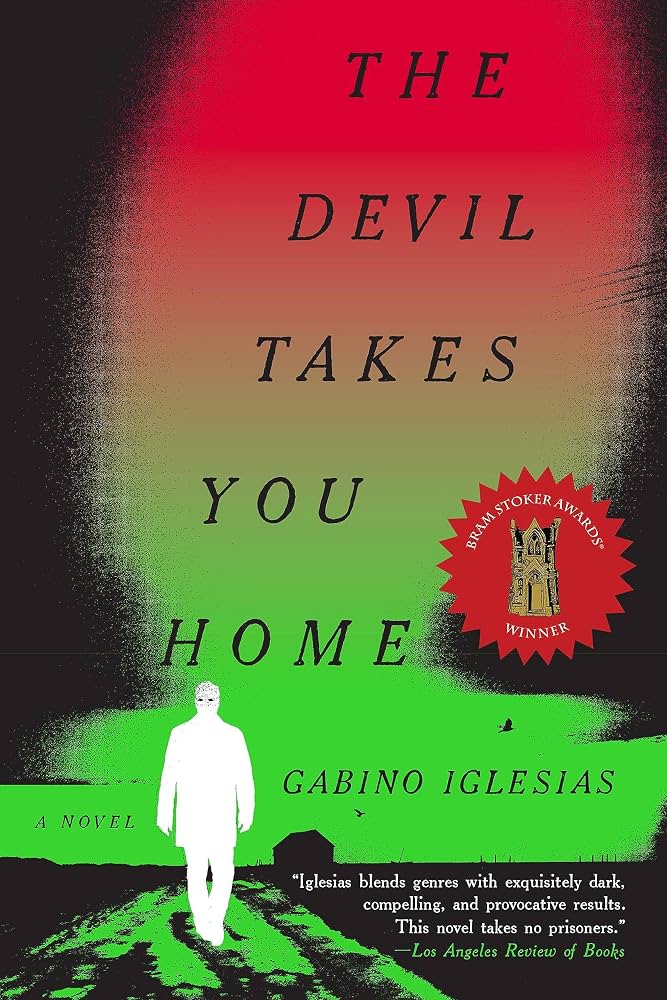The Devil Takes You Home by Gabino Iglesias